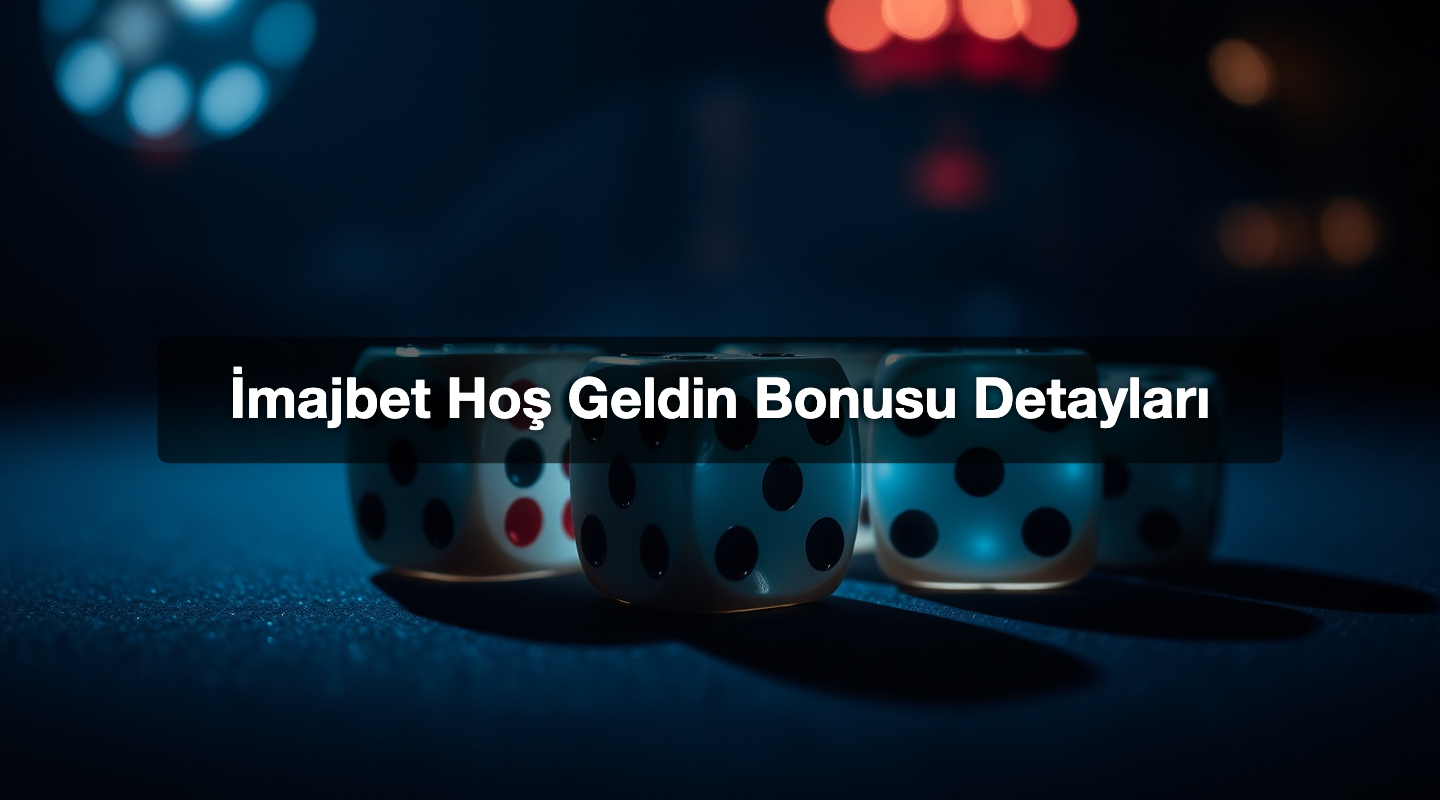 İmajbet Hoş Geldin Bonusu Detayları